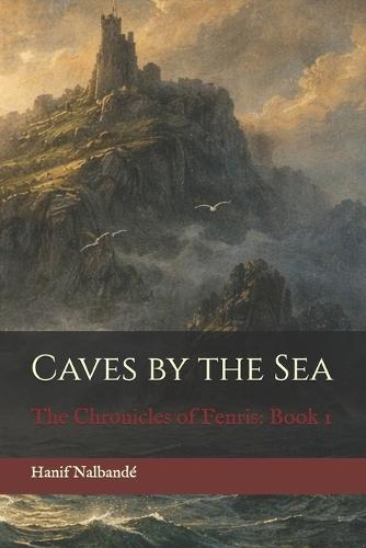 Caves by the Sea: The Chronicles of Fenris: Book 1