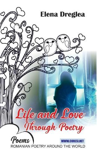 Life and Love Through Poetry: Poems