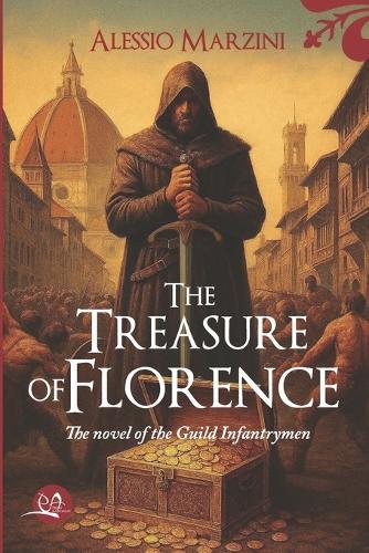 The Treasure of Florence: The novel of the Guild Infantrymen
