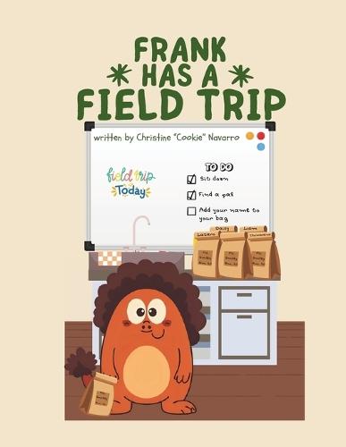 Frank Has A Field Trip: A Tale of Giggles and Grand Adventures