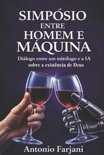 Simpósio Entre Homem E Máquina: Um Diálogo sobre a Existência de Deus entre um Mitólogo e uma IA