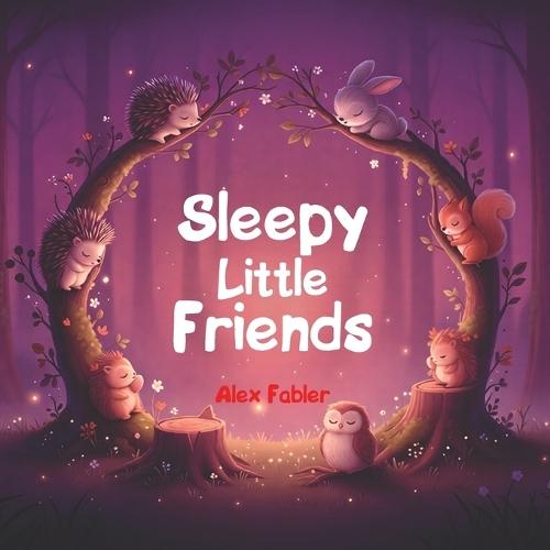 Sleepy Little Friends: A Nearly Wordless Bedtime Journey Through Magical Animal Dreams