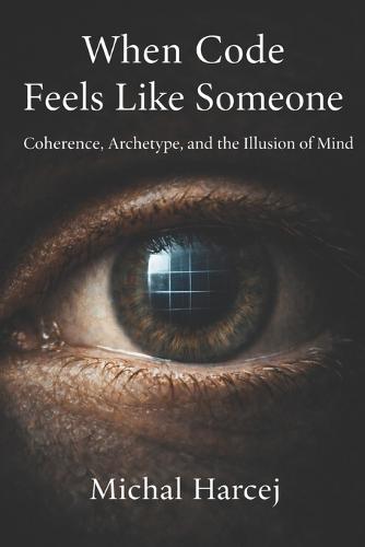 When Code Feels Like Someone: Coherence, Archetype, and the Illusion of Mind