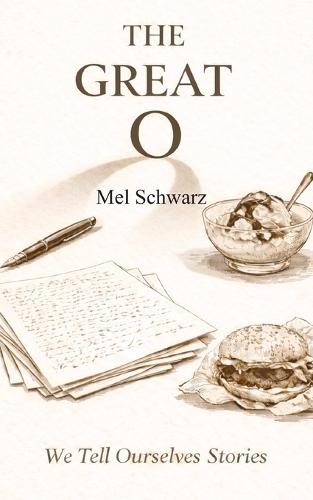 The Great O: We Tell Ourselves Stories