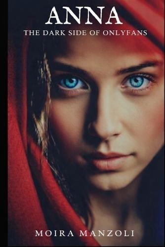 Anna: The Dark Side of Onlyfans