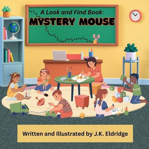 A Look and Find Book: Mystery Mouse: An Interactive Children's Storybook with Hidden Pictures Throughout