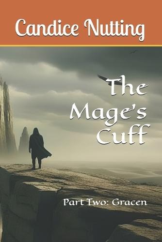 The Mage's Cuff Part Two: Gracen