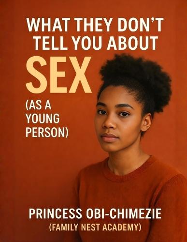 What They Don't Tell You About Sex (As A Young Person)