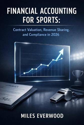 Financial Accounting for Sports: Contract Valuation, Revenue Sharing, and Compliance in 2026