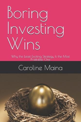 Boring Investing Wins: Why the Least Exciting Strategy Is the Most Profitable One