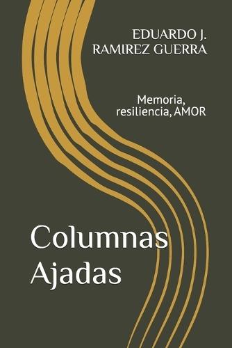 Columnas Ajadas: Memoria, resiliencia, AMOR