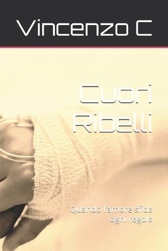 Cuori Ribelli: Quando l'amore sfida ogni regola