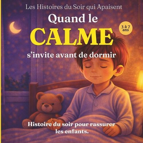 Quand le calme s'invite avant de dormir: Une histoire du soir pour rassurer les enfants