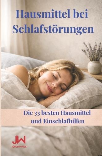 Hausmittel bei Schlafstörungen: 33 Hausmittel und Einschlafhilfen