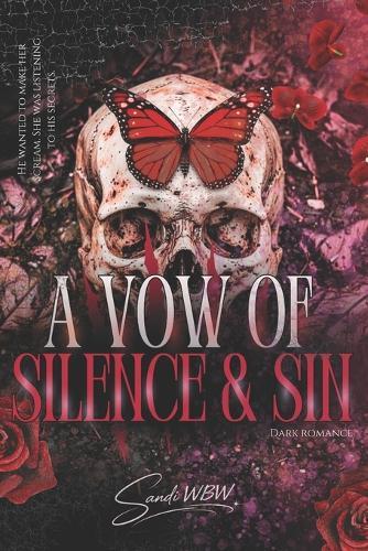 A Vow of Silence & Sin: He wanted to make her scream. She was listening to his secrets.