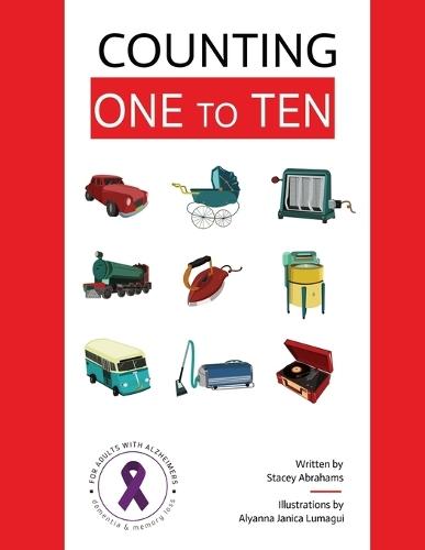 Counting One to Ten for Adults with Alzheimers, Dementia, and Memory loss: Large print, easy to read 8.5 x 11 inches 25 pages 1950s inspired Resource for Aged care, Caregivers, Families, Respite,