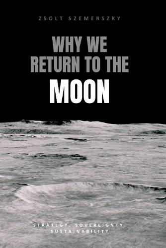 Why We Return to the Moon