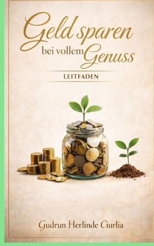 Geld sparen bei vollem Genuss: Leitfaden