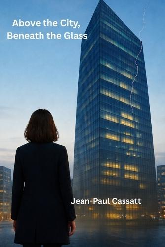 Above the City, Beneath the Glass