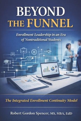 Beyond the Funnel: Enrollment Leadership in an Era of Nontraditional Students