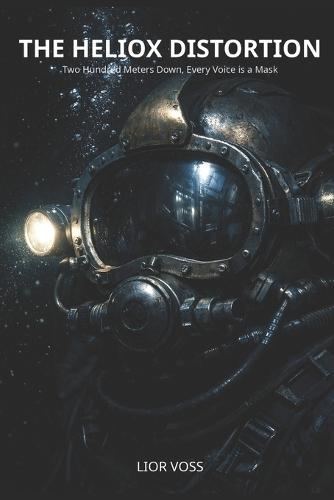 The Heliox Distortion: Two Hundred Meters Down, Every Voice is a Mask