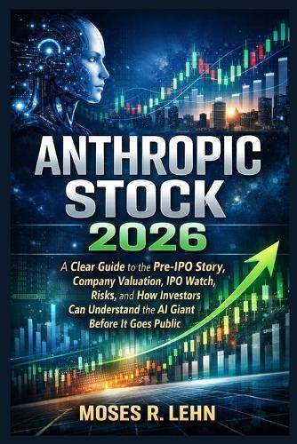 Anthropic Stock 2026: A Clear Guide to the Pre-IPO Story, Company Valuation, IPO Watch, Risks, and How Investors Can Understand the AI Giant Before It Goes Public