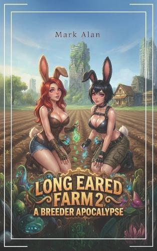 Long Eared Farm 2: A LitRPG Adventure