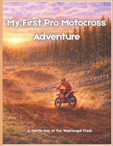 My First Pro Motocross Adventure: A Gentle Day at the Washougal Track