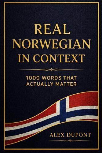 Real Norwegian in Context - 1000 Words That Actually Matter