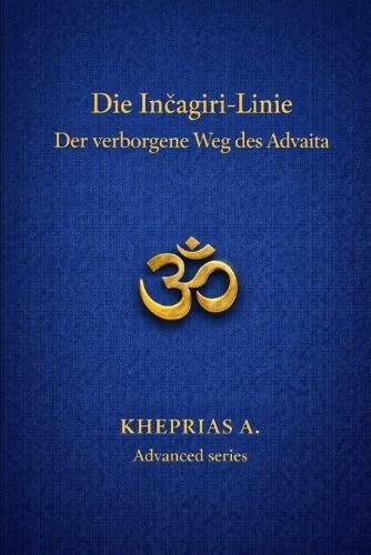 Die Inčagiri-Linie: Der verborgene Weg des Advaita