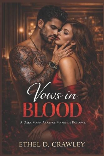 Vows In Blood: A Dark Mafia Arranged Marriage Romance
