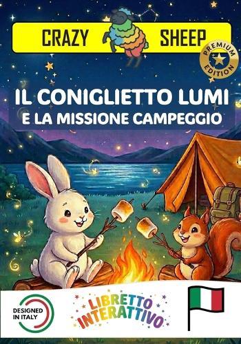 Il Coniglietto Lumi E La Missione: CAMPEGGIO: - PREMIUM EDITION - Una magica missione in CAMPEGGIO: aiuta LUMI a montare la tenda ed accendere il fuoco usando solo le tue mani! [IT]