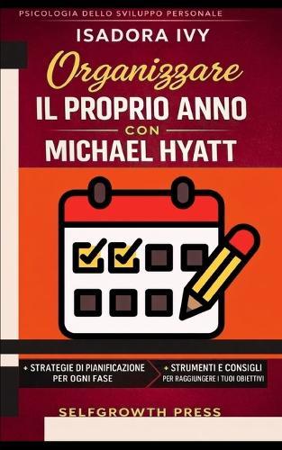 Organizzare il proprio anno con Michael Hyatt