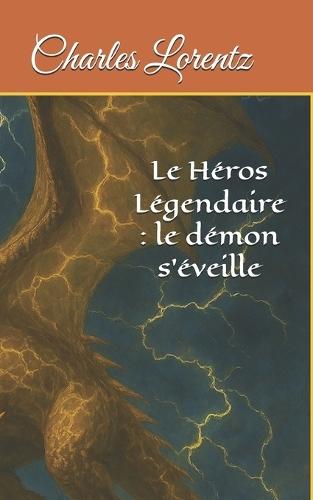Le Héros Légendaire: le démon s'éveille: deuxième édition