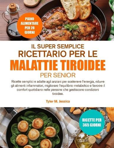 Il Super Semplice Ricettario Per Le Malattie Tiroidee Per Senior