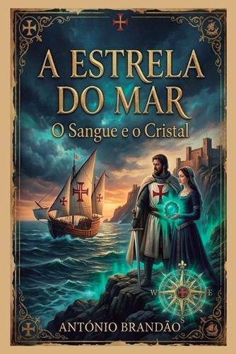 A Estrela do Mar - O Sangue e o Cristal