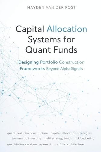 Capital Allocation Systems for Quant Funds: Designing Portfolio Construction Frameworks Beyond Alpha Signals