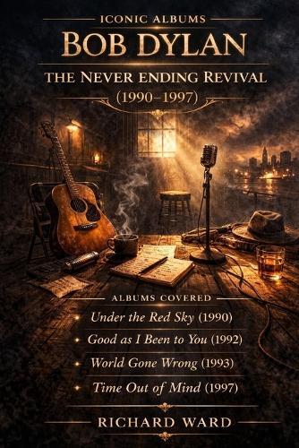 Iconic Albums Bob Dylan The Never Ending Revival (1990-1997): Albums Under the red sky (1990) Good as I have been to you (1992) World Gone Wrong (1993) Time out of Mind (1997)