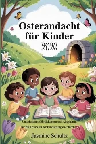 Osterandacht für Kinder 2026: Unterhaltsame Bibellektionen und Aktivitäten, um die Freude an der Erneuerung zu entdecken