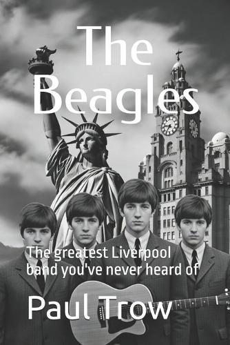The Beagles: The greatest Liverpool band you've never heard of