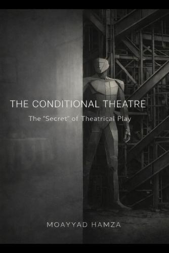The Conditional Theatre: The ""secret"" of Theatrical PLAY