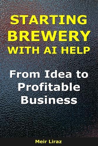 How to Start a Brewery With AI Help: From Idea to Profitable Business
