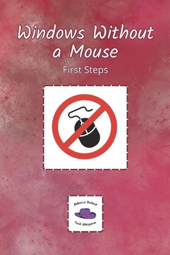 Windows Without a Mouse: First Steps