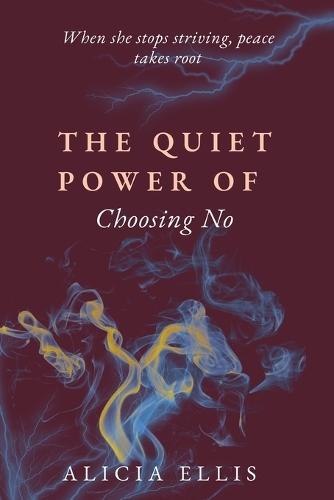 The Quiet Power of Choosing No: A Faith-Based Guide for Women Learning to Set Boundaries and Overcome Burnout