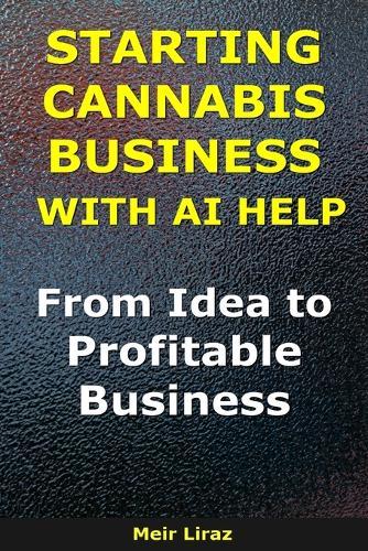 Starting a Cannabis Business With AI Help: From Idea to Profitable Business