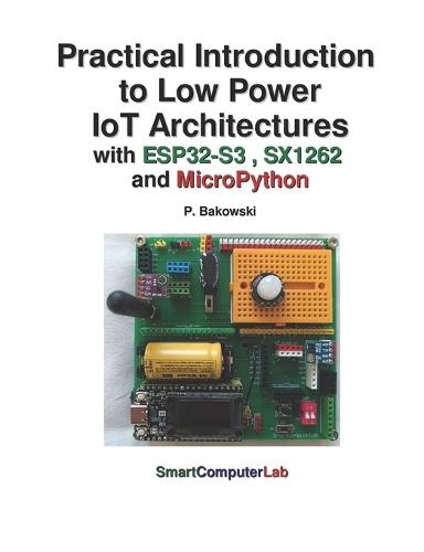 Practical Introduction to Low Power IoT Architectures with ESP32-S3, SX1262 &nd MicroPython