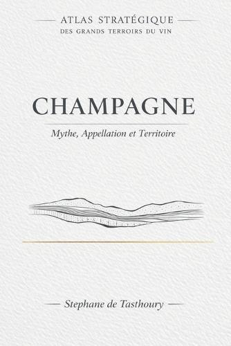 Champagne: Mythe, Appellation et Territoire