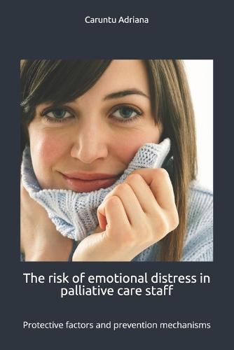 The risk of emotional distress in palliative care staff: Protective factors and prevention mechanisms