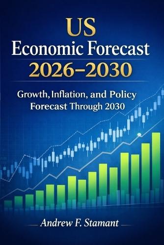US Economic Forecast 2026-2030: Growth, Inflation, and Policy Forecast Through 2030