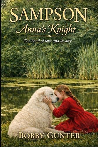 Sampson: ANNA'S KNIGHT: The Bond of Love and Loyalty